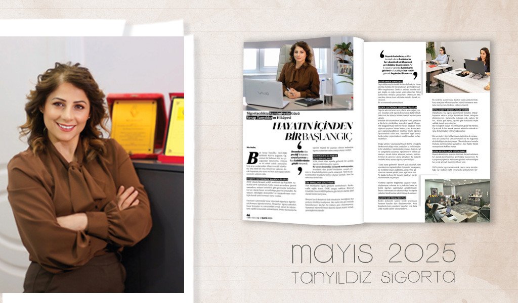 Tanyıldız sigorta Sigortacılıkta Samimiyetin Gücü Serap Tanyıldız’ın Hikâyesi